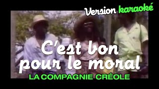 La Compagnie Créole  Cest bon pour le moral Karaoke Officiel [upl. by Corina]