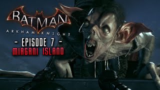 Batman Arkham Knight Part 7 Miagani Island Most Wanted [upl. by Irep739]