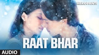 Heropanti Raat Bhar Full Audio Song  Tiger Shroff  Kriti Sanon [upl. by Islehc]