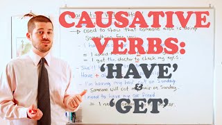 Grammar Series  Causative Verbs with Have and Get [upl. by Lorie792]