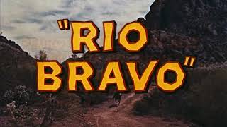 Rio Bravo Opening Credits [upl. by Mccall335]