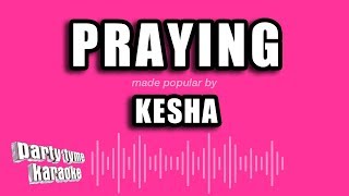 Kesha  Praying Karaoke Version [upl. by Lucila233]