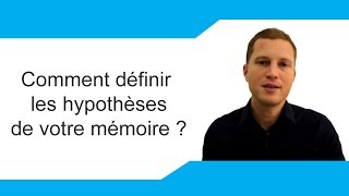 Comment Définir les Hypothèses de Votre Mémoire [upl. by Hayouqes944]