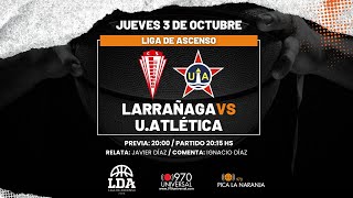 LARRAÑAGA vs UNION ATLETICA  BASKETBALL  970 UNIVERSAL  EN VIVO [upl. by Mercorr]