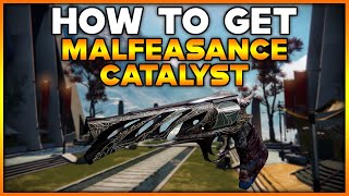 DESTINY 2 How To Get MALFEASANCE CATALYST [upl. by Aihsatsan]