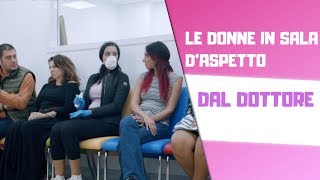 LE DONNE IN SALA DASPETTO DAL DOTTORE🙆 [upl. by Ahsaeit]