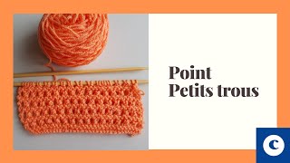 Apprendre le tricot  TUTO POINT PETITS TROUS TRICOT FACILE [upl. by Shear]