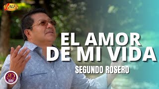 Segundo Rosero  El Amor De Mi Vida Audio Oficial  Pasillo [upl. by Errecart]