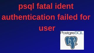 18 PostgreSQL DBA psql fatal ident authentication failed for user [upl. by Ellekram427]