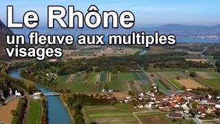 Le Rhône un fleuve aux multiples visages [upl. by Eirod]