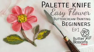 Ep1 Palette knife quotEasy Flowerquot Buttercream painting for beginner  Butter amp Blossoms [upl. by Aicenert]