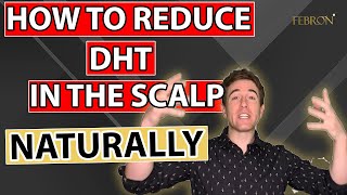 How To Reduce DHT In The Scalp Naturally WITHOUT Any Medications [upl. by Cleres706]