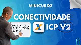 MINICURSO NOVO CONECTIVIDADE ICP V2 [upl. by Rese]