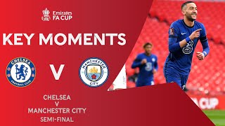 Chelsea v Manchester City  Key Moments  SemiFinal  Emirates FA Cup 202021 [upl. by Natie]