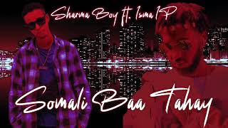 Sharma Boy ft Isma IP  Somali Baa Tahay Official Audio [upl. by Nightingale]