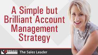 A Simple but Brilliant Account Management Strategy  Sales Strategies [upl. by Geaghan]