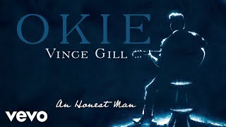 Vince Gill  An Honest Man Official Audio [upl. by Tizes]