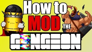 HOW TO MOD Enter the Gungeon Tutorial [upl. by Charline2]