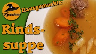 Echte Rindssuppe hausgemacht [upl. by Alliber]