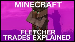 Minecraft Fletcher Trades Explained [upl. by Leunamesoj]