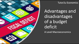 Budget Deficit  Advantages and Disadvantages I A Level and IB Economics [upl. by Llydnek950]