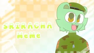 SRIRACHA  Animation meme  Flippy [upl. by Alyk]