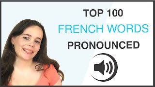 PRONOUNCE THE 100 MOST COMMON FRENCH WORDS [upl. by Elamaj]