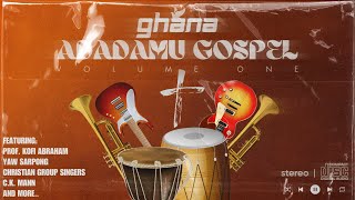 GHANA ADADAMU GOSPEL MIX  VOL 1  nonstop [upl. by Niamreg]