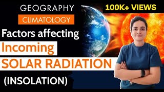 Incoming Solar Radiation  Factors Affecting Insolation  Climatology  Geography by Maam Richa [upl. by Atsylac]