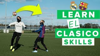 6 EL CLASICO FOOTBALL SKILLS YOU NEED TO LEARN [upl. by Llenol]