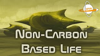 NonCarbon Based Life [upl. by Airotciv]