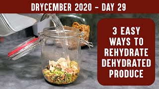 3 EASY WAYS TO REHYDRATE DEHYDRATED FOOD Learn to prep dehydrated foods for meals  DRYCEMBER [upl. by Brainard]