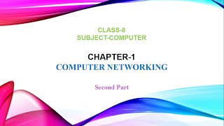 Chapter 1 Computer Networking  Part 2  Class 8 [upl. by Danforth]