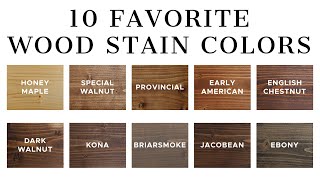 10 Favorite Wood Stain Colors [upl. by Assirehs]