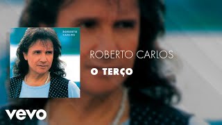 Roberto Carlos  O Terço Áudio Oficial [upl. by Euk566]