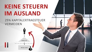 25 Kapitalertragsteuer vermeiden Steuerfreie Gewinnausschüttung Auslandsholding § 50d Abs 3 EStG [upl. by Kreda]