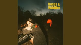 Roses amp Wildfire [upl. by Allana628]