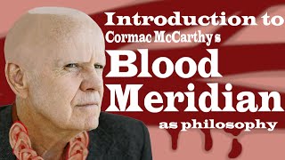 Introduction to Blood Meridian as Philosophy [upl. by Opaline]