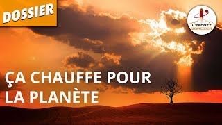 ÇA CHAUFFE POUR LA PLANÈTE  Dossier 5  LEsprit Sorcier [upl. by Torbert189]