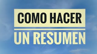 Como hacer un resumen  pasos para hacer RESUMEN [upl. by Ittak]