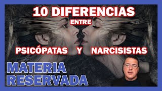 10 DIFERENCIAS ENTRE PSICÓPATAS Y NARCISISTAS ➡️ MATERIA RESERVADA  Dr Iñaki Piñuel [upl. by Lilla]