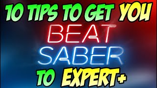 10 Beat Saber Tips  How to go from Easy to Expert [upl. by Anuait]