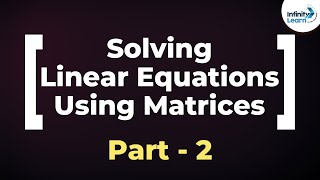 Matrices  System of Linear Equations Part 2  Dont Memorise [upl. by Crispin]