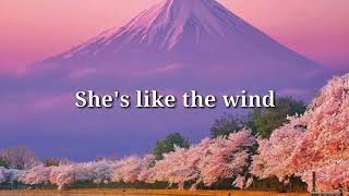 SHES LIKE THE WIND lyrics Patrick Swayze [upl. by Lienahs]