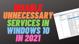 Disable Unnecessary Services in Windows 10 in 2021 [upl. by Sialac]