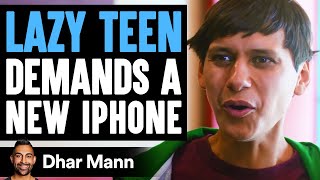 Lazy Teen Demands The New iPhone Gets Taught A Lesson  Dhar Mann [upl. by Brant971]