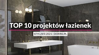 TOP10 projektów łazienek  STYCZEŃ 2021 [upl. by Dercy]