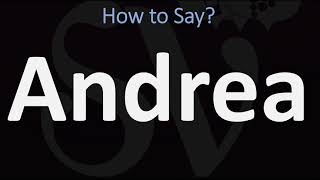 How to Pronounce Andrea CORRECTLY [upl. by Solenne693]