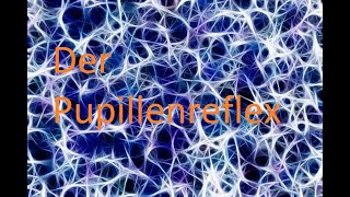 Der Pupillenreflex  Neurologie [upl. by Eibrad]