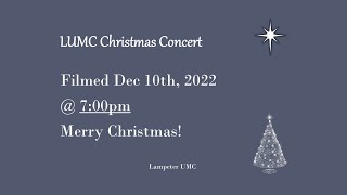 2022 Lampeter UMC Christmas Concert [upl. by Tager244]